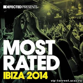 VA - Defected Presents Most Rated Ibiza 2014 (2014) MP3