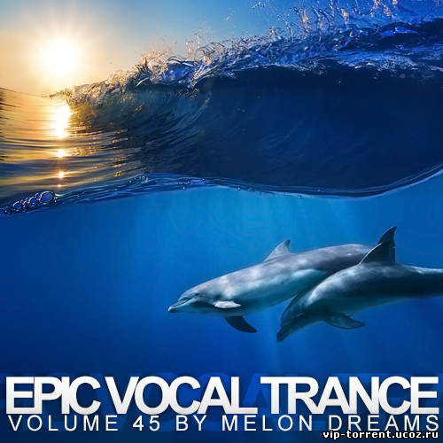 VA - Epic Vocal Trance Volume 45 (2015) MP3