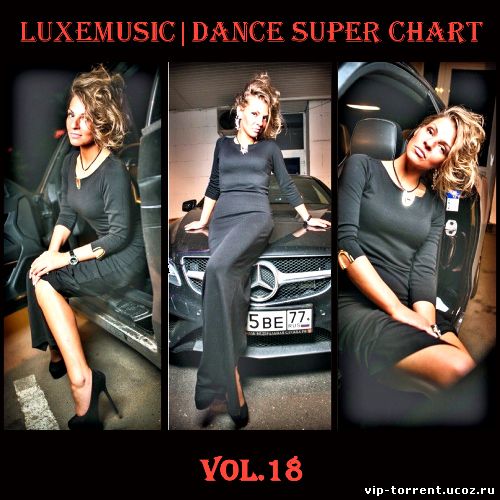 LUXEmusic - Dance Super Chart Vol.18 (2015) MP3
