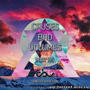 VA - Causes Bad Volumes [Dubstep Addiction] Part 35 (2014) MP3