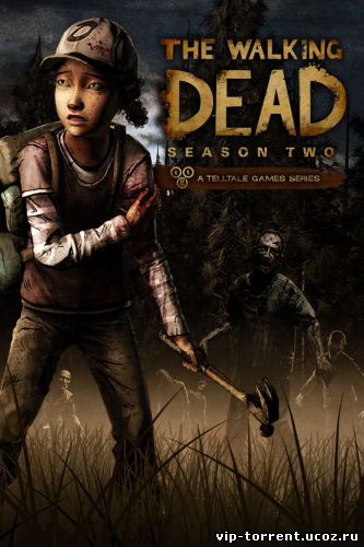 The Walking Dead: The Game. Season 2: Episode 1 - 5 (2014) PC