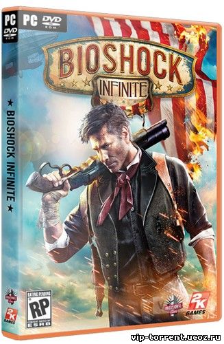 BioShock Infinite [v 1.1.24.21018 + DLC] (2013) RePack от Fenixx