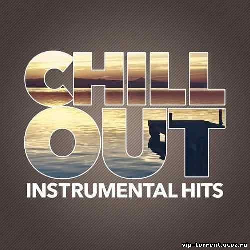 VA - Chill Out Instrumental Hits (2015) MP3
